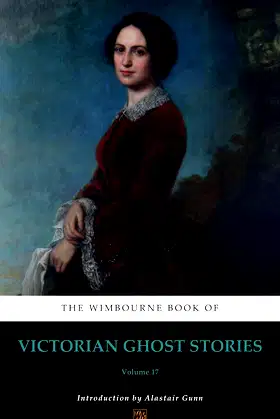 The Wimbourne Book of Victorian Ghost Stories: Volume 17 poster