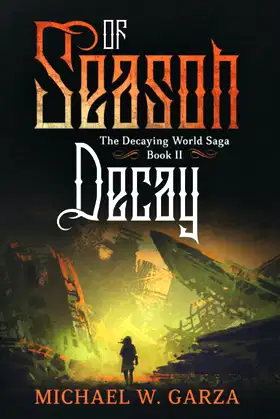 Season of Decay: The Decaying World Saga Book II poster