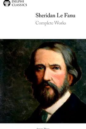 Delphi Complete Works of Sheridan Le Fanu (Illustrated) poster