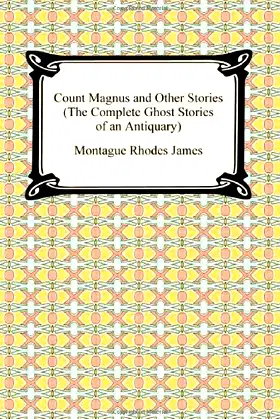 Count Magnus and Other Stories: The Complete Ghost Stories of an Antiquary poster