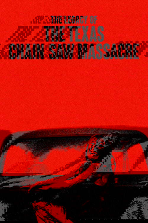 The Legacy of The Texas Chain Saw Massacre poster