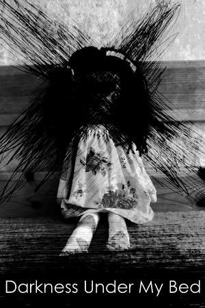 Darkness Under My Bed poster