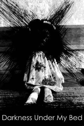 Darkness Under My Bed poster
