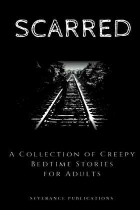 Scarred: A Collection of Creepy Bedtime Stories for Adults poster
