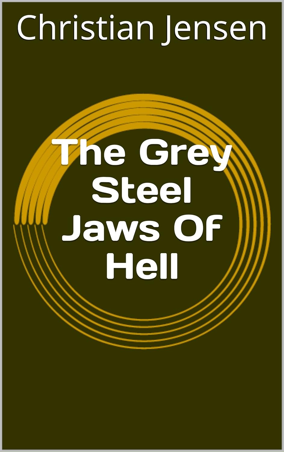 The Grey Steel Jaws Of Hell poster