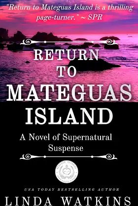 RETURN TO MATEGUAS ISLAND: A Tale of Supernatural Suspense poster