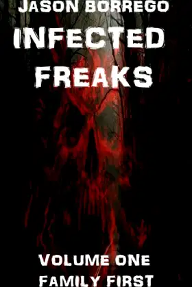 Infected Freaks Volume One: Family First poster