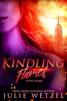 Kindling Flames: Flying Sparks (The Ancient Fire Series Book 2) poster