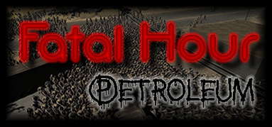 Fatal Hour: Petroleum capsule