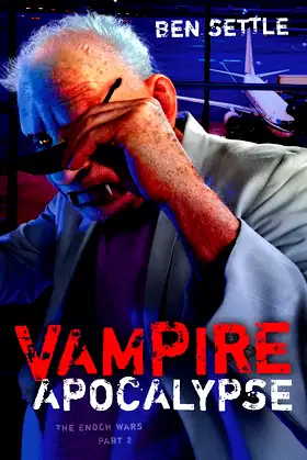 Vampire Apocalypse: The Enoch Wars, Book 2 poster