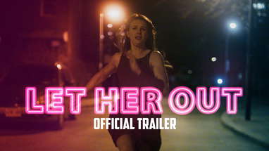LET HER OUT - Official Trailer poster