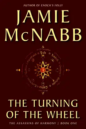 THE TURNING OF THE WHEEL (THE ASSASSINS OF HARMONY Book 1) poster