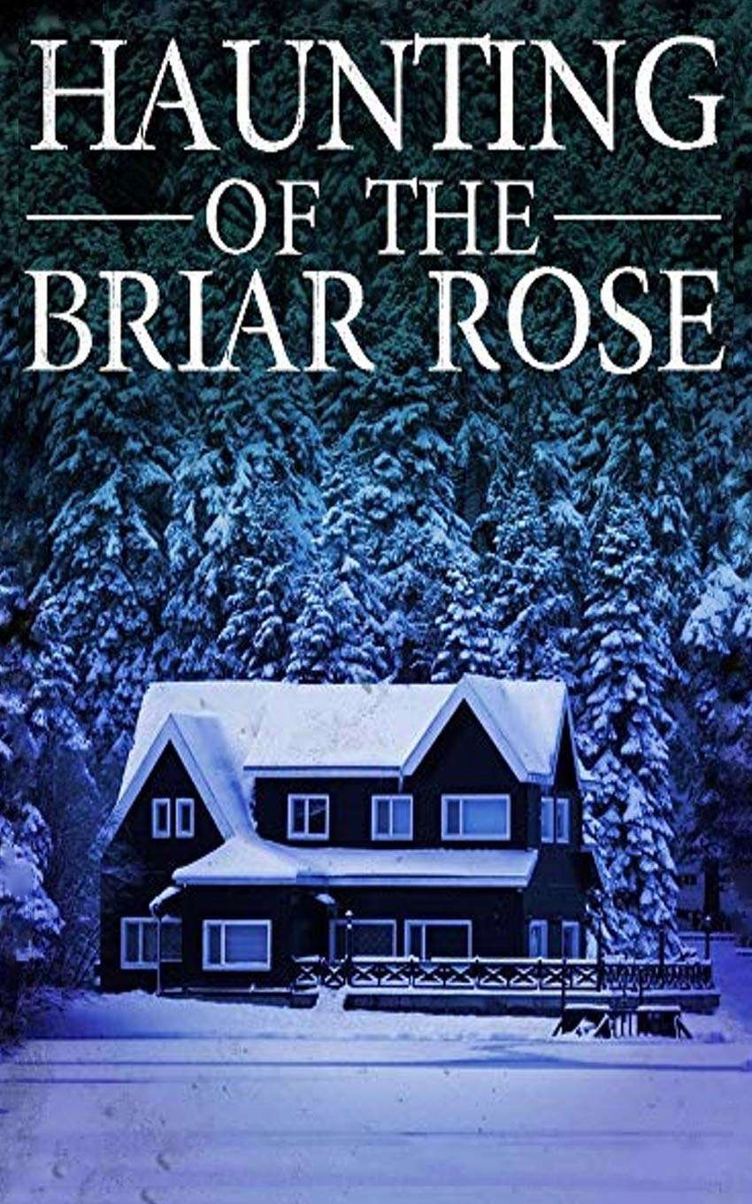 The Haunting of The Briar Rose (A Riveting Haunted House Mystery Series) poster
