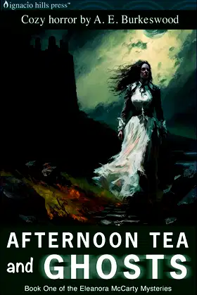 Afternoon Tea and Ghosts: Book One of the Eleanora McCarty Mysteries poster
