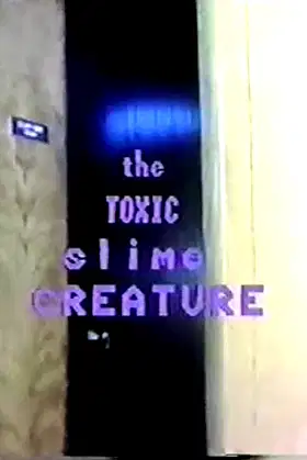 The Toxic Slime Creature poster