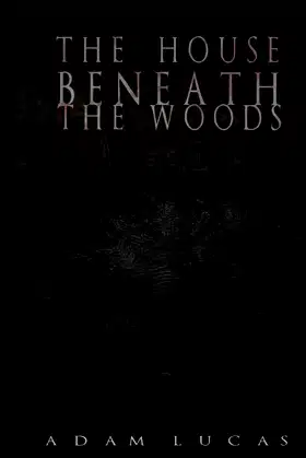 The House Beneath the Woods poster