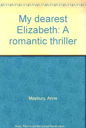 My dearest Elizabeth: A romantic thriller poster