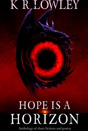 Hope Is A Horizon: Anthology of Short Fictions and Poetry poster