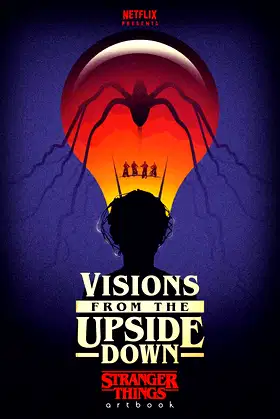 Visions from the Upside Down: Stranger Things Artbook poster