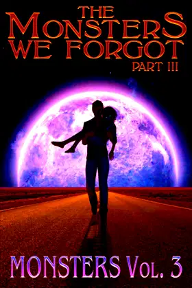 The Monsters We Forgot - Part III: MONSTERS Volume 3 poster