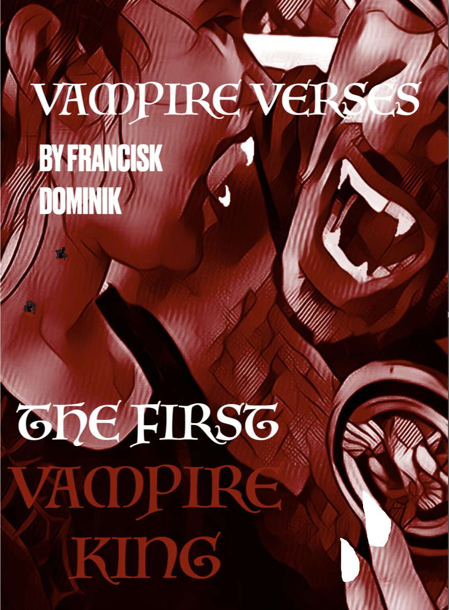 VAMPIRE VERSES: The First Vampire King poster