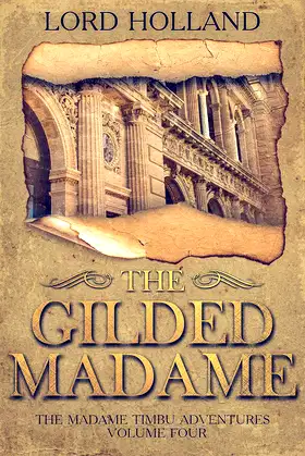 The Gilded Madame: The Madame Timbu Adventures - Volume Four poster