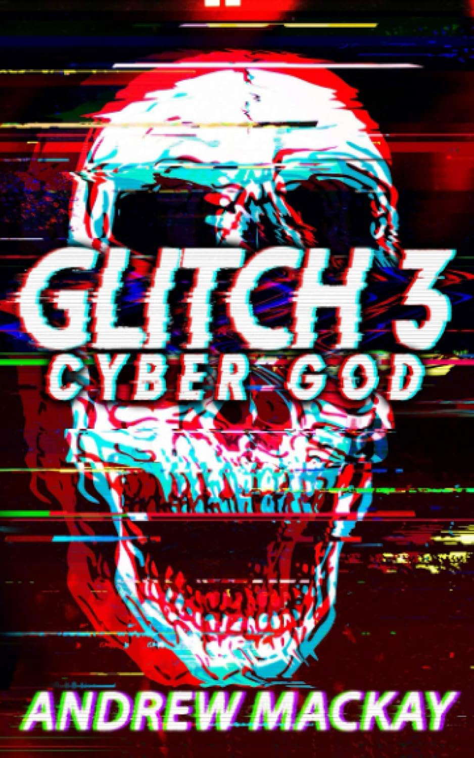 Glitch 3: Cyber God: A Cyberpunk Techno Horror Thriller poster