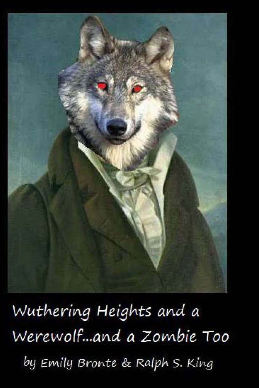 Wuthering Heights and a Werewolf...and a Zombie too poster