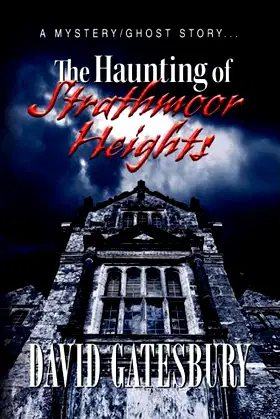 The Haunting of Strathmoor Heights: A Mystery/Ghost Story poster