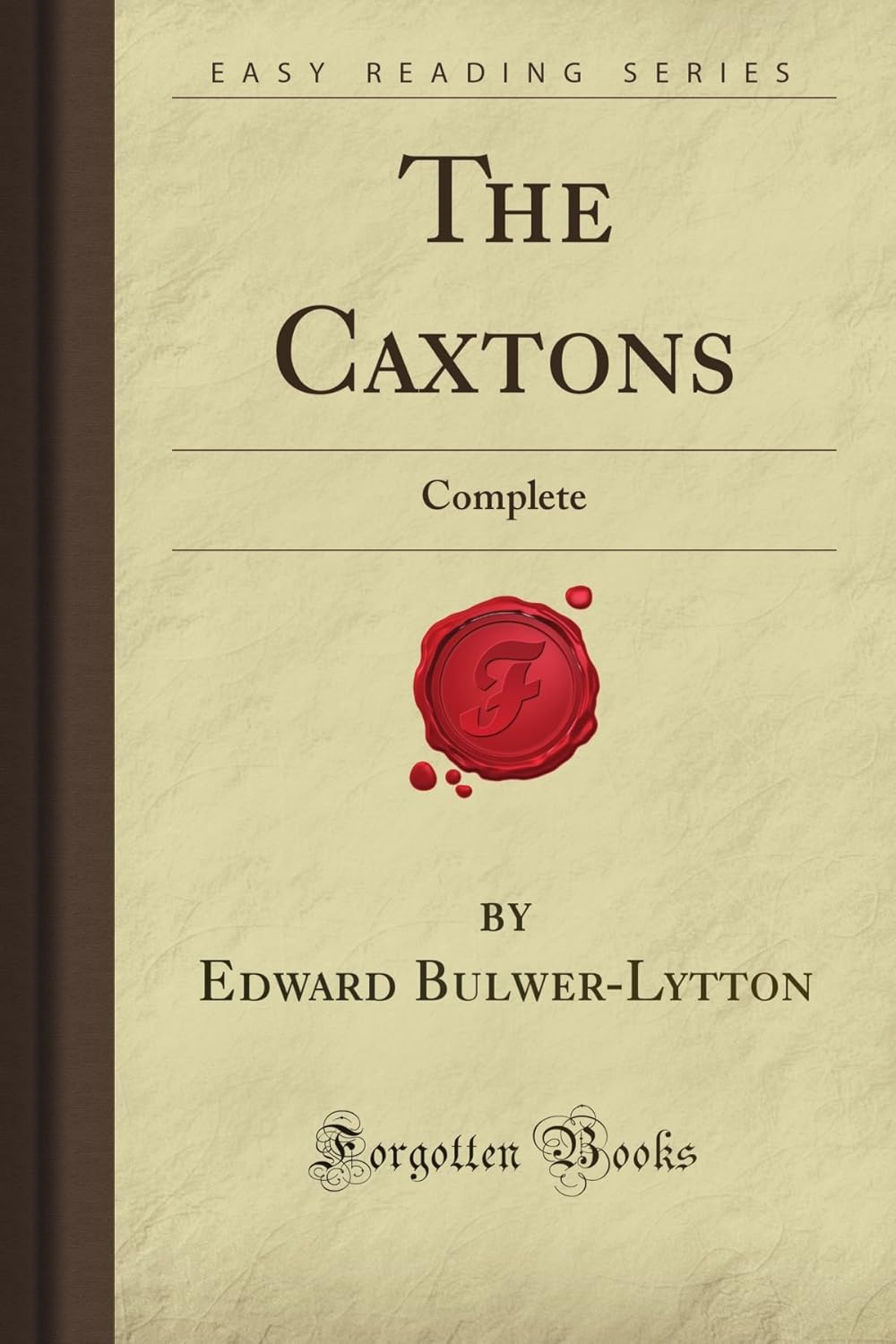 The Caxtons: Complete (Forgotten Books) poster