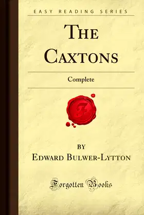 The Caxtons: Complete (Forgotten Books) poster