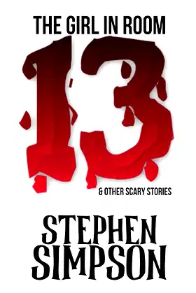 The Girl In Room Thirteen and Other Scary Stories poster