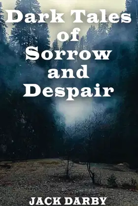 Dark Tales Of Sorrow And Despair poster