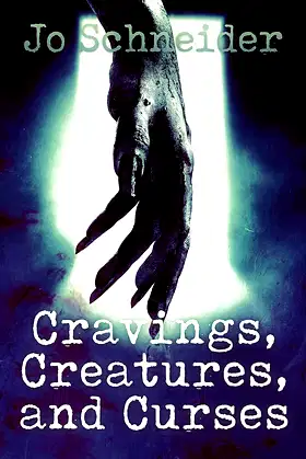 Cravings, Creatures, and Curses: A Collection of Chilling Short Stories poster