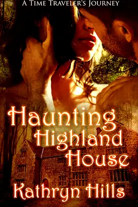 Haunting Highland House (A Time Traveler's Journey Book 1) poster