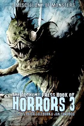 The Alchemy Press Book of Horrors 3: A Miscellany of Monsters poster