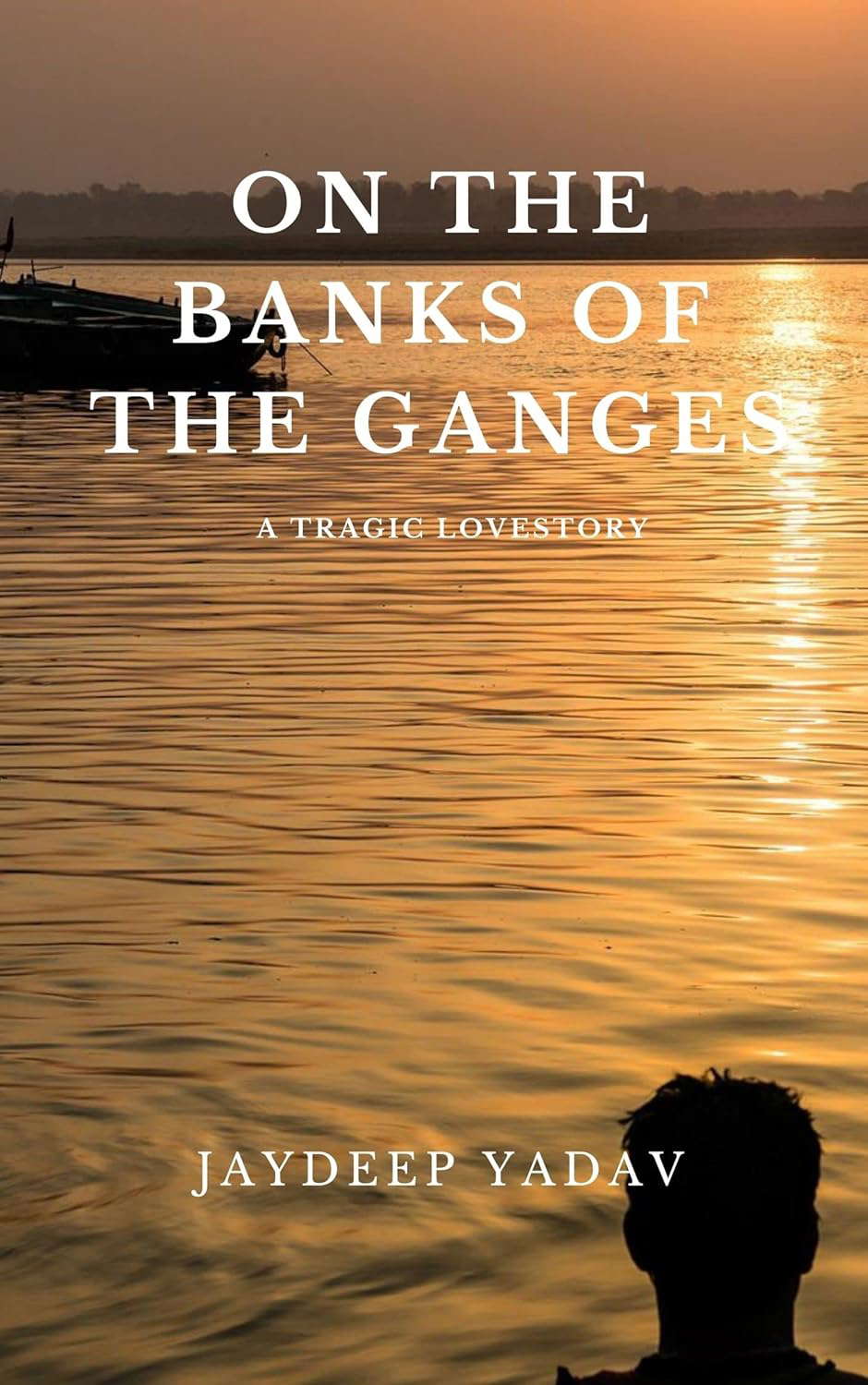 On The Banks of The Ganges: A tragic love story poster
