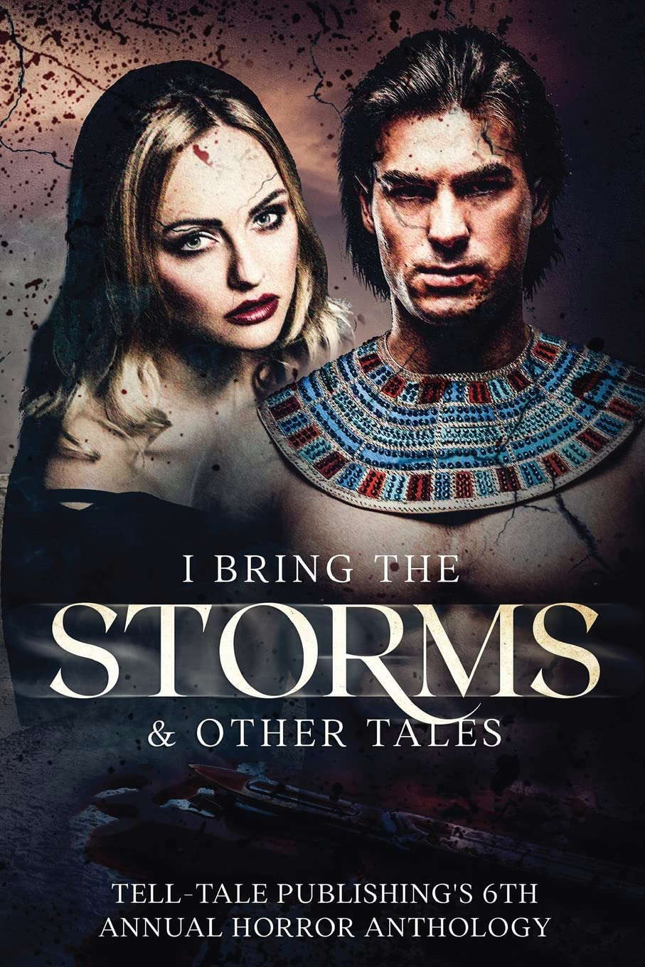 I Bring the Storms: Tell-Tale Publishing's 6th Annual Horror Anthology poster