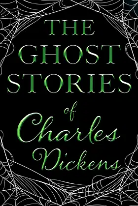 The Ghost Stories of Charles Dickens (Fantasy and Horror Classics) poster