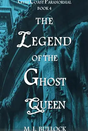The Legend of the Ghost Queen (Gulf Coast Paranormal) poster