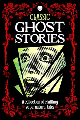 Classic Ghost Stories: A Collection of Supernatural Tales poster