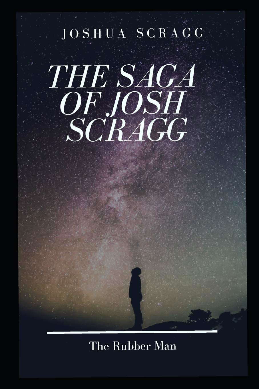 The Saga Of Josh Scragg: The Rubber Man poster
