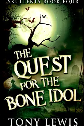 The Quest for the Bone Idol (Skullenia) poster