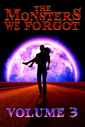 THE MONSTERS WE FORGOT: VOLUME 3 poster