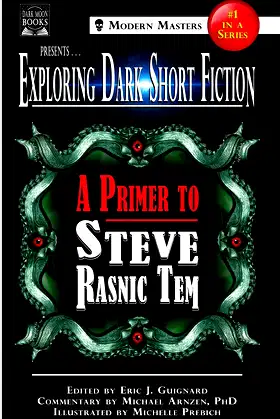 Exploring Dark Short Fiction #1: A Primer to Steve Rasnic Tem poster