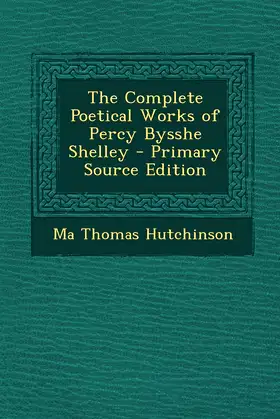 The Complete Poetical Works of Percy Bysshe Shelley poster