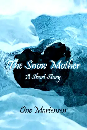 The Snow Mother: A Modern Fairy Tale Short Story poster