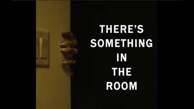 Horror Short Film "There's Something In The Room" poster