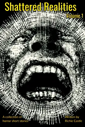 Shattered Realities, Volume 1: A collection of Short Horror Stories poster