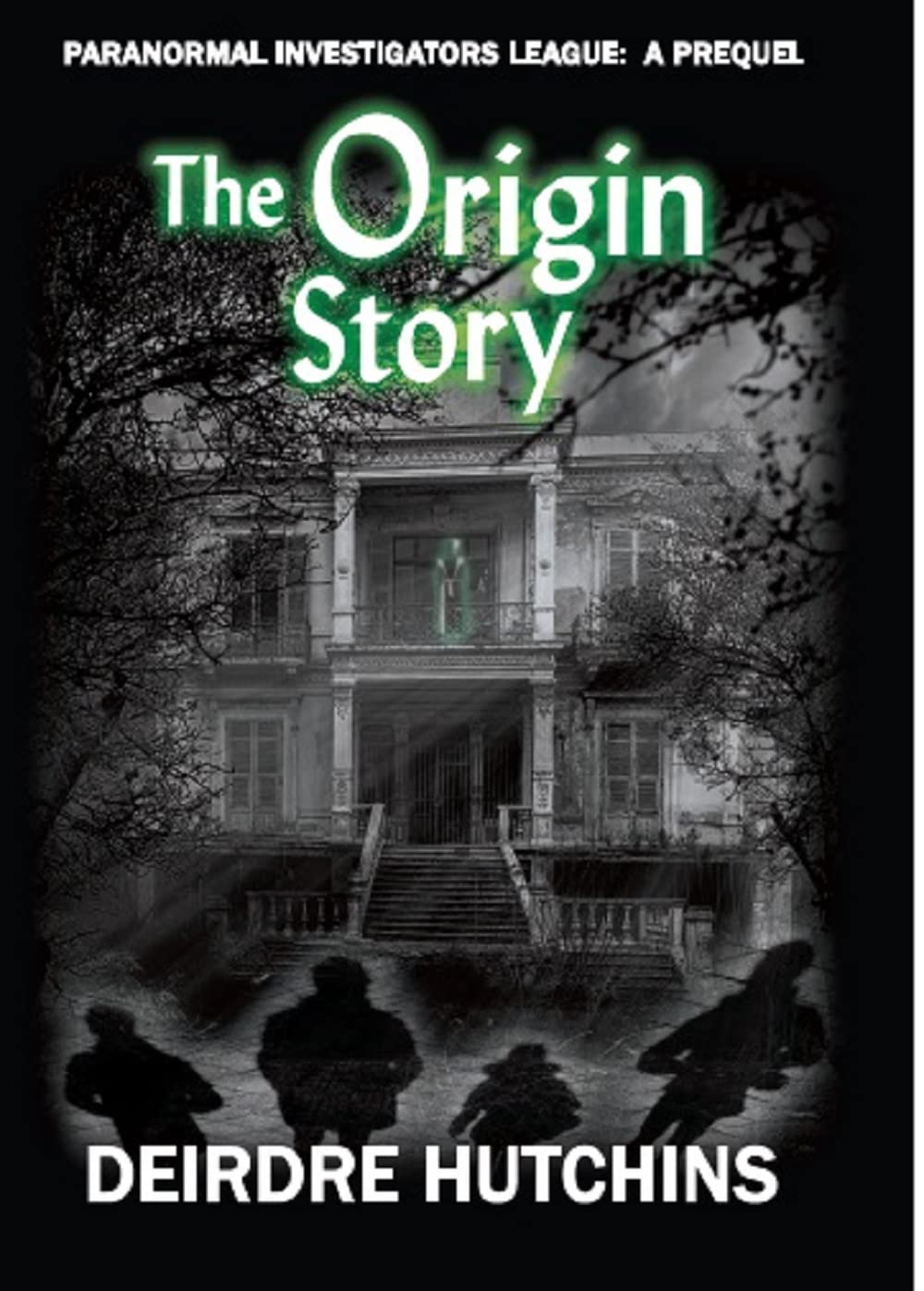 Paranormal Investigators League: The Origin Story: A Prequel poster